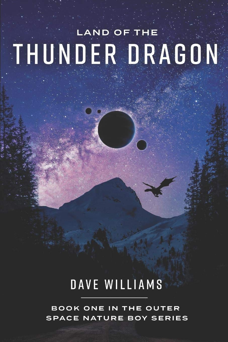 Land Of The Thunder Dragon: Book One Of The Outer Space Nature Boy Series — Dave Williams