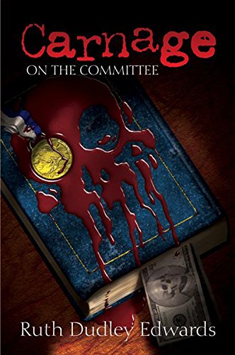 Carnage On The Committee — Ruth Dudley Edwards