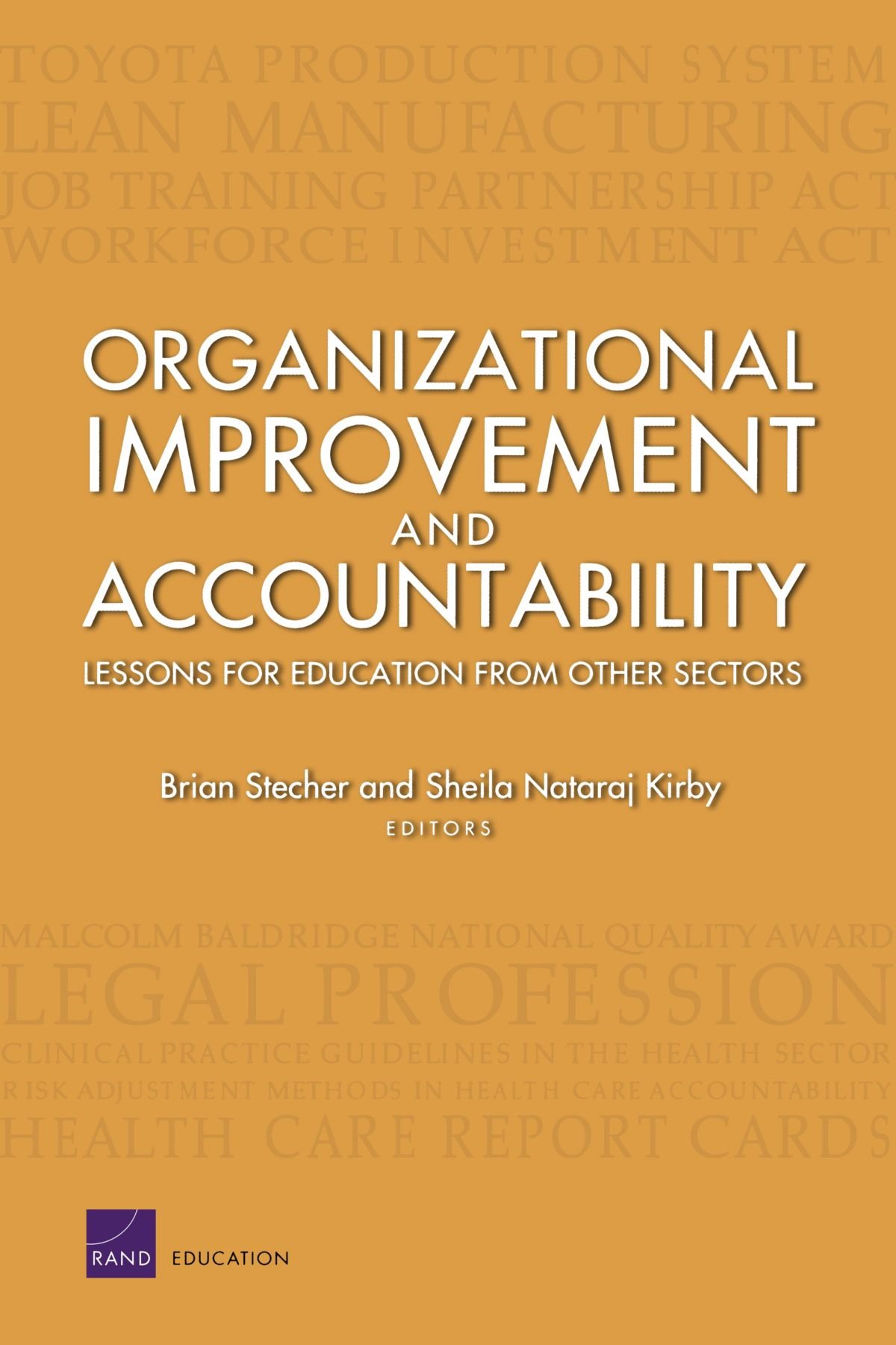 Organizational Improvement and Accountability: Lessons for Education from Other Sectors (2003) — Brian Stecher, Heather Barney, Shelia Nataraj Kirby, Marjorie Pearson, Marc Chow
