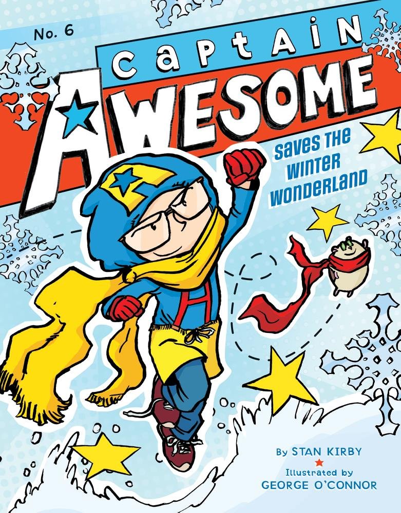Captain Awesome Saves the Winter Wonderland: #6 — Stan Kirby