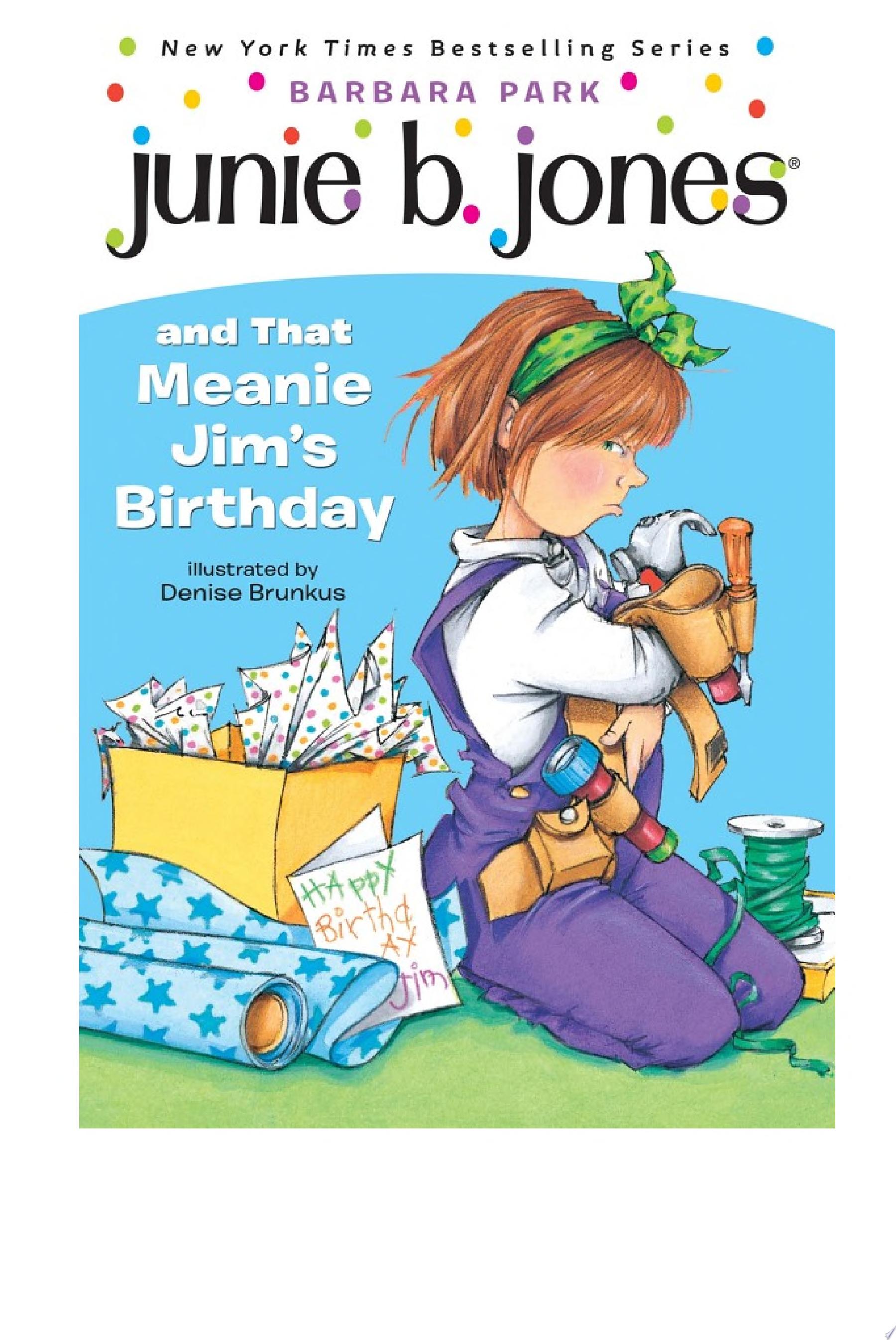 Junie B. Jones #6: Junie B. Jones and that Meanie Jim’s Birthday — Barbara Park