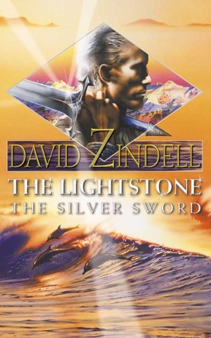The Lightstone: The Silver Sword: Part Two (The Ea Cycle, Book 1) — David Zindell