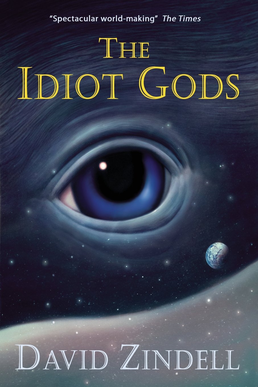 The Idiot Gods — David Zindell