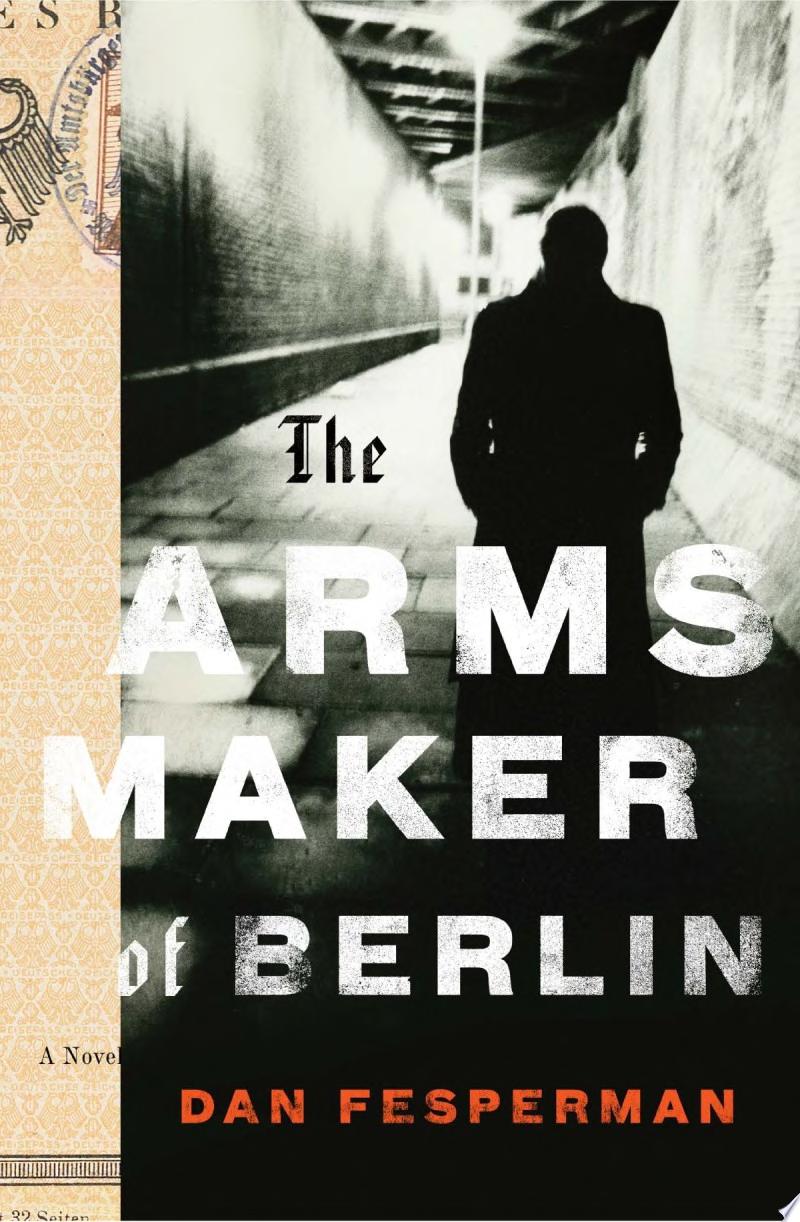The Arms Maker of Berlin — Dan Fesperman