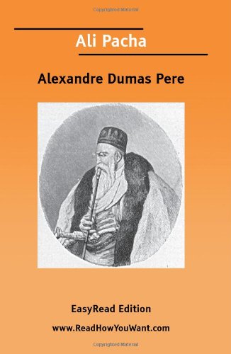 Ali Pacha: Easyread Edition — Alexandre Dumas Pere