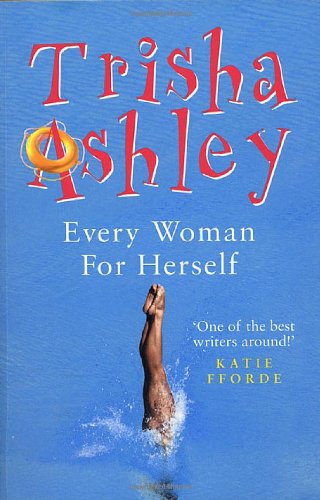 Every Woman for Herself — Trisha Ashley