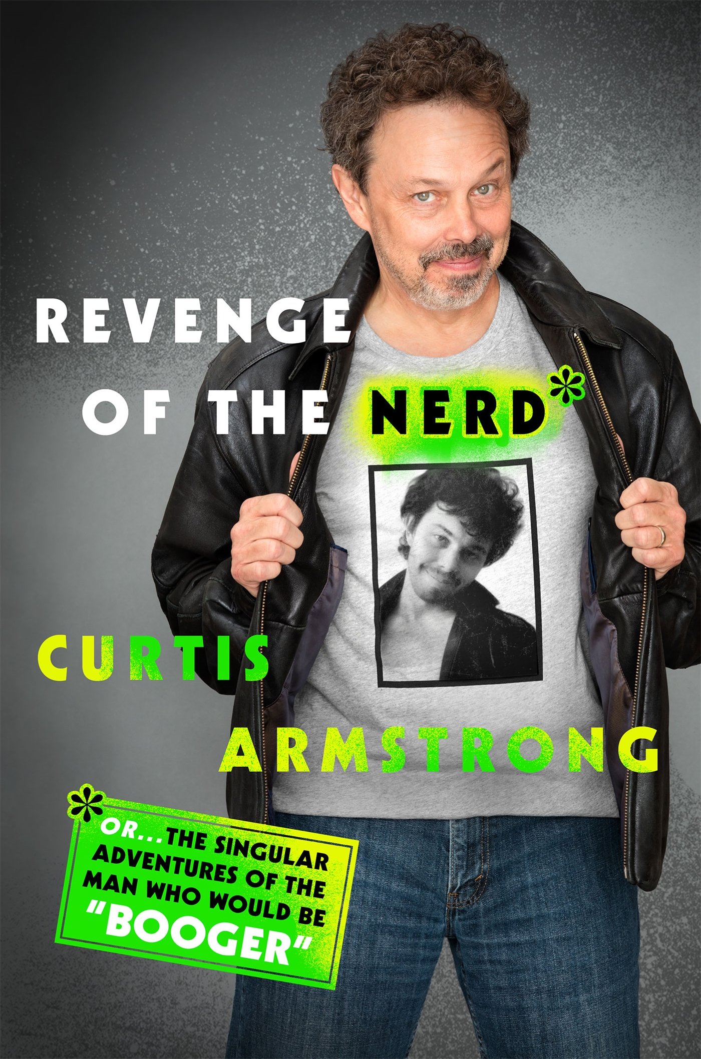 Revenge of the Nerd: Or . . . The Singular Adventures of the Man Who Would Be Booger — Curtis Armstrong