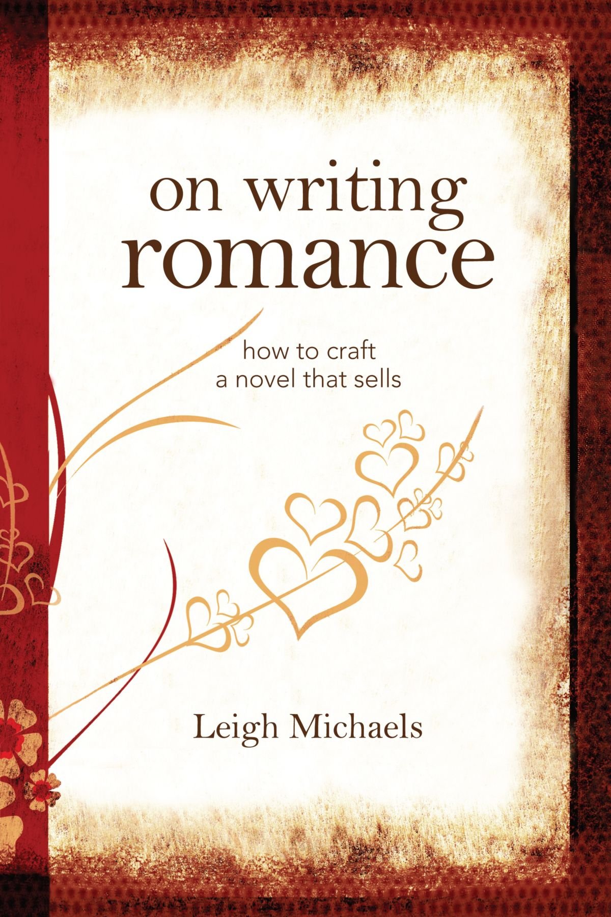 On Writing Romance: How to Craft a Novel That Sells — Leigh Michaels
