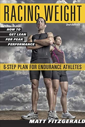 Racing Weight: How to Get Lean for Peak Performance — Matt Fitzgerald