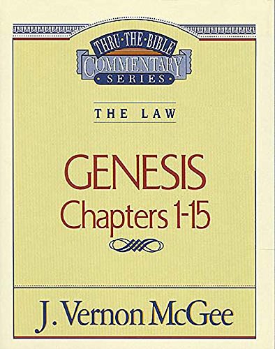 Genesis I: The Law (Genesis 1-15) — Vernon Vernon McGee, Dr J Vernon McGee