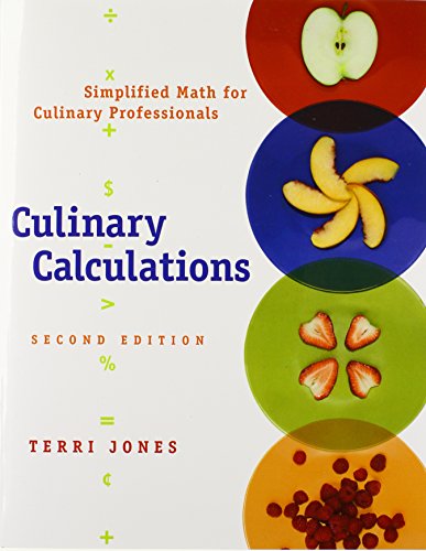 Culinary Calculations: Simplified Math for Culinary Professionals — Terri Jones