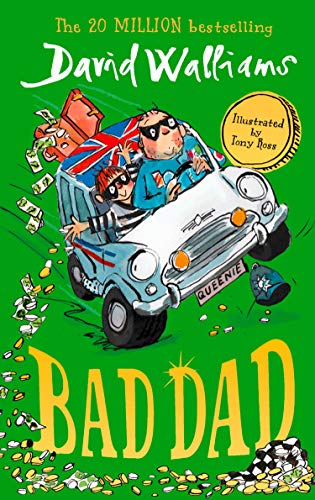 Bad Dad: Laugh-out-loud funny new children’s book by bestselling author David Walliams — David Walliams
