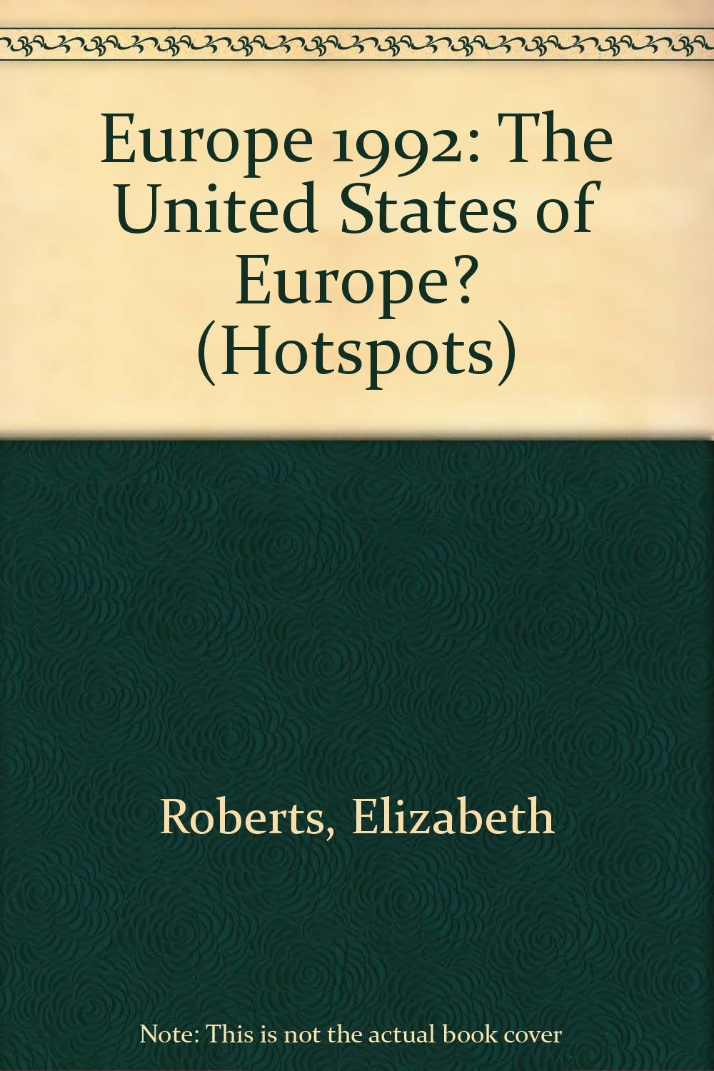 Europe 1992: The United States of Europe? — Elizabeth Roberts