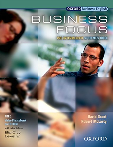 Business Focus Pre-Intermediate: Business Focus. Student’s Book – Pre-intermediate Level. Pack (+ CD-ROM) — David Grant
