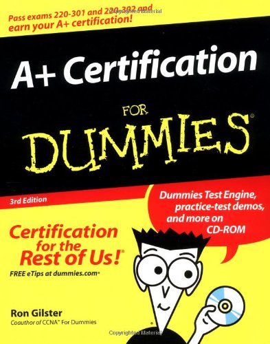 A+ Certification For Dummies® — Ron Gilster