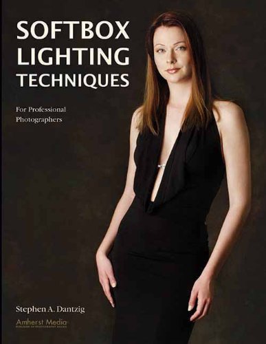 Softbox Lighting Techniques for Professional Photographers — Stephen A. Dantzig