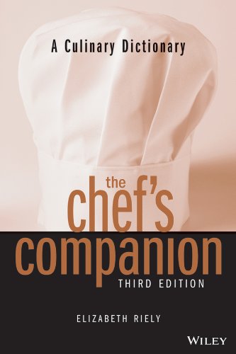 A Culinary Dictionary the Chef’s Companion — Elizabeth Riely