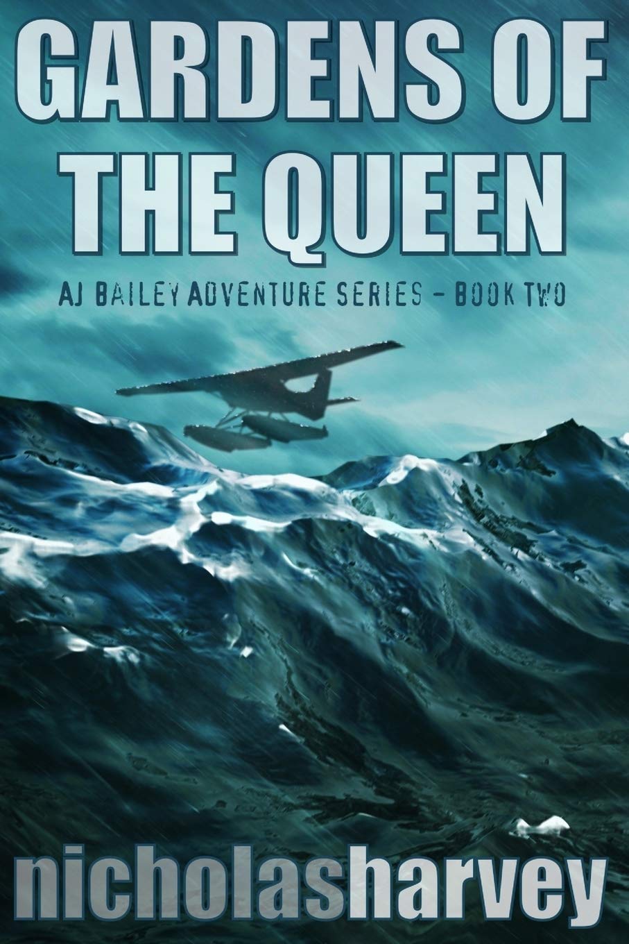 Gardens of the Queen: AJ Bailey Adventure Series – Book Two — Nicholas Harvey