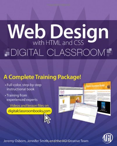 Web Design with HTML and CSS Digital Classroom: (Book and Video Training) — AGI Creative Team, Jennifer Smith, Jeremy Osborn