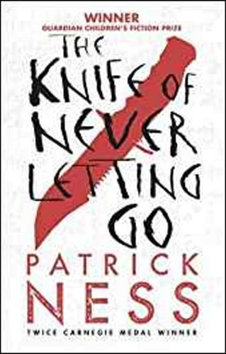 The Knife of Never Letting Go — Patrick Ness