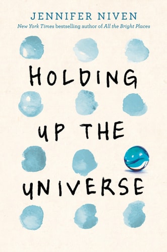 Holding Up the Universe — Jennifer Niven