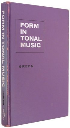 Form in Tonal Music: An Introduction to Analysis — Douglass M. Green