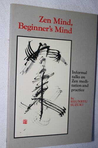 Zen Mind, Beginner’s Mind — Shunryu Suzuki