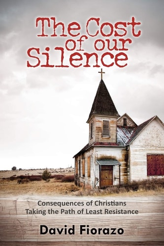 The Cost of Our Silence — David Fiorazo