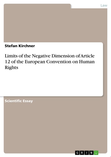 Limits of the Negative Dimension of Article 12 of the European Convention on Human Rights — Stefan Kirchner