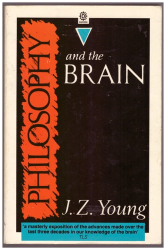 Philosophy and the Brain — J. Z. Young