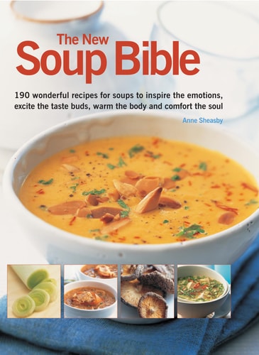 The New Soup Bible — Anne Sheasby