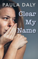Clear My Name — Paula Daly