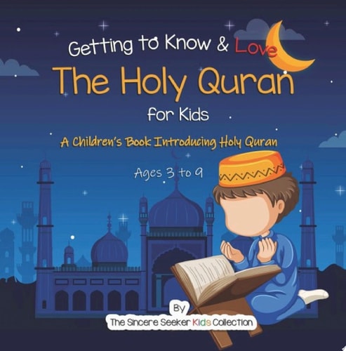 Getting to Know & Love the Holy Quran — The Sincere Seeker Collection