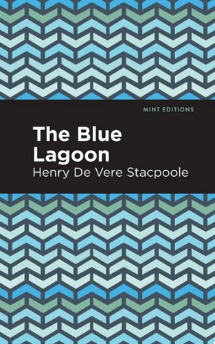 The Blue Lagoon — Henry De Vere Stacpoole