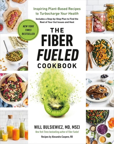 The Fiber Fueled Cookbook — Will Bulsiewicz