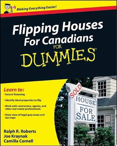 Flipping Houses For Canadians For Dummies — Ralph R. Roberts