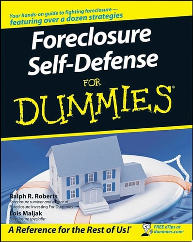 Foreclosure Self-Defense For Dummies — Ralph R. Roberts