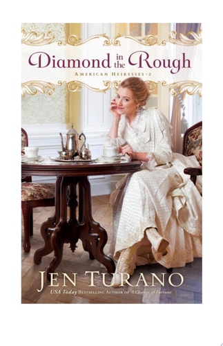 Diamond in the Rough (American Heiresses Book #2) — Jen Turano