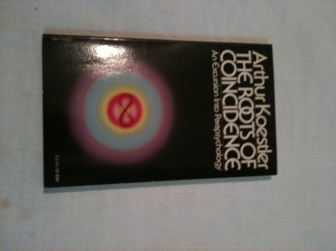 The Roots of Coincidence — Arthur Koestler