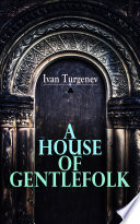 A House of Gentlefolk — Ivan Turgenev