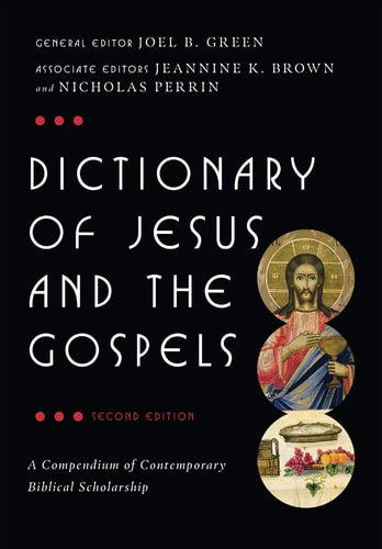 Dictionary of Jesus and the Gospels — Joel B. Green