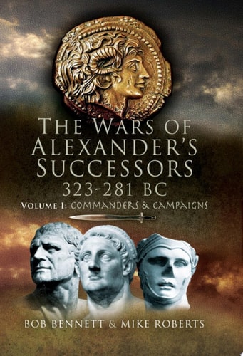 The Wars of Alexander’s Successors, 323281 BC — Bob Bennett