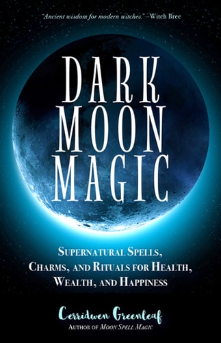 Dark Moon Magic — Cerridwen Greenleaf