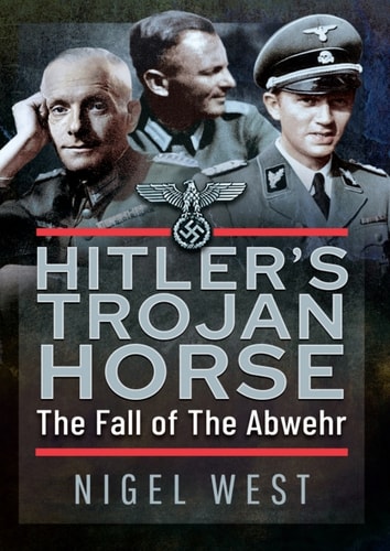 Hitler’s Trojan Horse — Nigel West