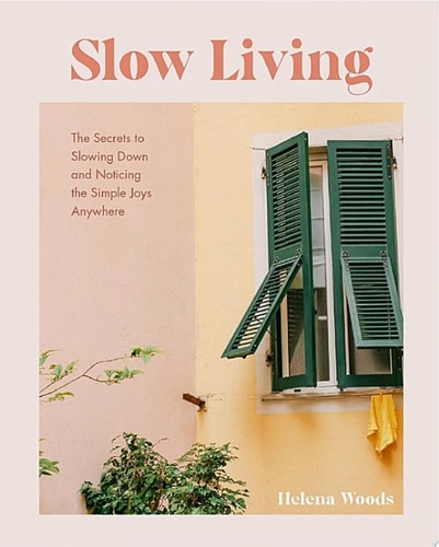 Slow Living — Helena Woods
