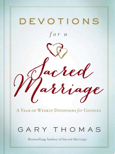 Devotions for a Sacred Marriage — Gary Thomas