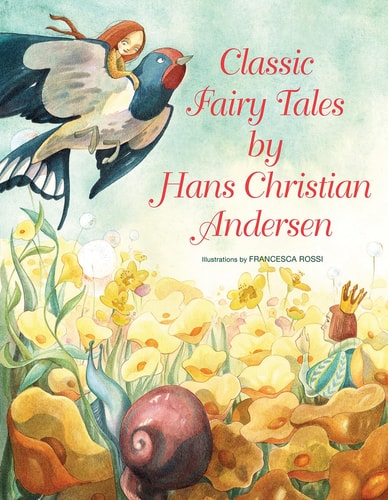 Classic Fairy Tales by Hans Christian Andersen — Hans Christian Andersen