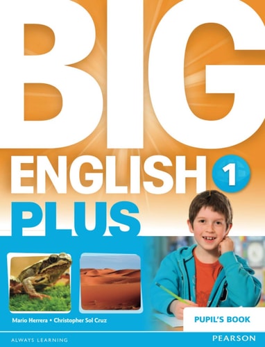 Big English Plus 1 Pupil’s Book — Mario Herrera, Christopher Cruz, Christopher Sol Cruz