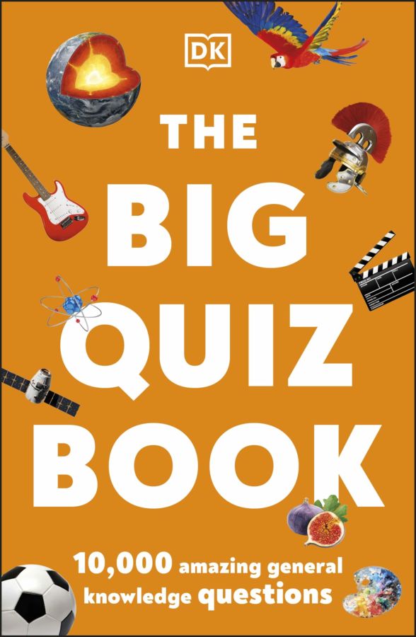 The Big Quiz Book: 10,000 amazing general knowledge questions — DK