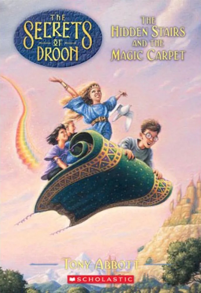 Hidden Stairs and the Magic Carpet, the – The Secrets of Droon – Book 1 — Tony Abbott